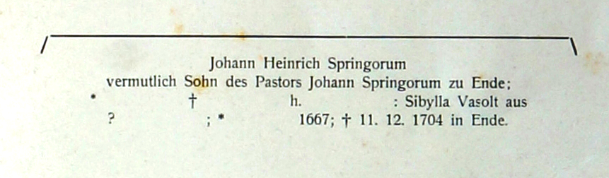 Detail of the Stambaum of Springorum @Heimatkunde-Schwelm website showing the interesting remark about Johann Heinrich Springorum presumably being a son of Pastor Johannes Springorum in Ende (Kirchende).